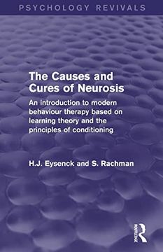 portada The Causes and Cures of Neurosis: An Introduction to Modern Behaviour Therapy Based on Learning Theory and the Principles of Conditioning (en Inglés)