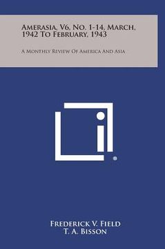 portada Amerasia, V6, No. 1-14, March, 1942 to February, 1943: A Monthly Review of America and Asia