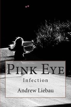 portada Pink Eye: Infection (en Inglés)