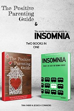 portada The Positive Parenting Guide and the Pretty Damn Concise Guide To. Insomnia (2 Books in 1 Bundle) (en Inglés)