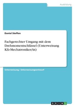portada Fachgerechter Umgang mit dem Drehmomentschlüssel (Unterweisung Kfz-Mechatroniker/in) (in German)