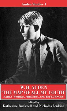 portada "The map of all my Youth": Early Works, Friends, and Influences (Auden Studies) (en Inglés)