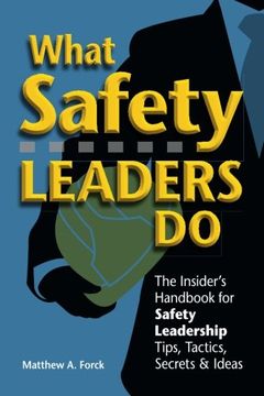 portada What Safety Leaders Do: The Insider’s Handbook for Safety Leadership Tips, Tactics, Secrets & Ideas