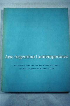 portada arte argentino contemporáneo: colección permanente del museo nacional de bellas artes de buenos aires : [exposición]