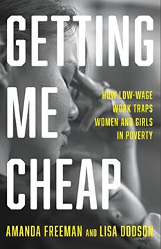 portada Getting me Cheap: How Low-Wage Work Traps Women and Girls in Poverty (en Inglés)