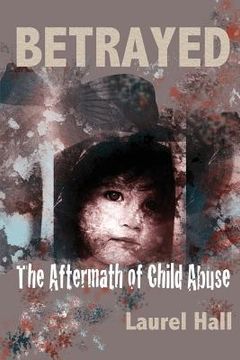 portada Betrayed: The Aftermath of Child Abuse (en Inglés)