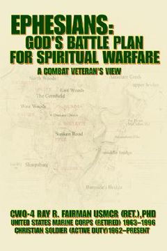 portada ephesians: god's battle plan for spiritual warfare: a combat veteran's view (en Inglés)