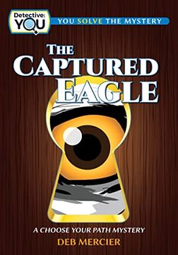 portada The Captured Eagle: A Choose Your Path Mystery (Detective: You) (en Inglés)