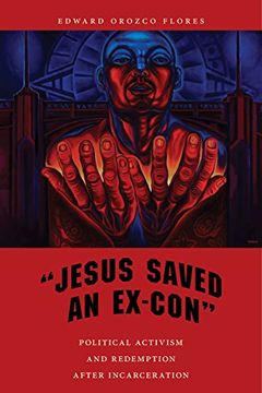 portada "Jesus Saved an Ex-Con": Political Activism and Redemption After Incarceration (Religion and Social Transformation) (en Inglés)