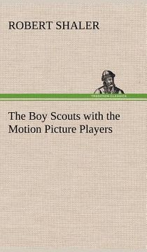 portada the boy scouts with the motion picture players (in English)