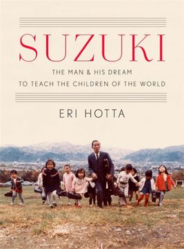 portada Suzuki: The man and his Dream to Teach the Children of the World (in English)