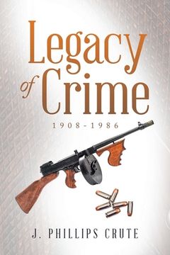 portada Legacy of Crime: 1908-1986 (en Inglés)