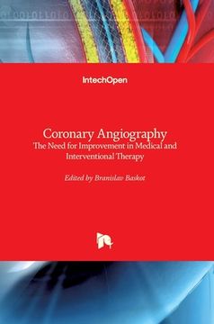 portada Coronary Angiography: The Need for Improvement in Medical and Interventional Therapy (en Inglés)