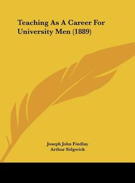 portada teaching as a career for university men (1889) (en Inglés)