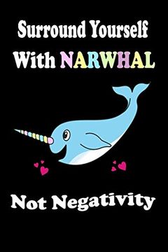 portada Surround Yourself With Narwhal not Negativity (en Inglés)