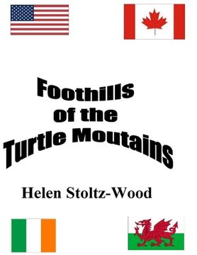 portada Foothills of the Turtle Mountans: Manitoba and North Dakota Roots (en Inglés)
