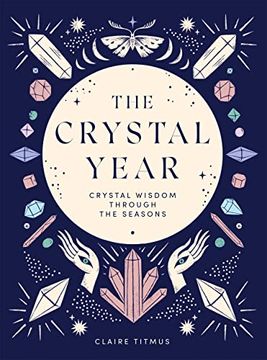 portada The Crystal Year: Crystal Wisdom Through the Seasons (in English)