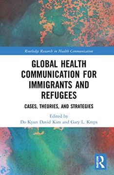 portada Global Health Communication for Immigrants and Refugees (Routledge Research in Health Communication) (en Inglés)