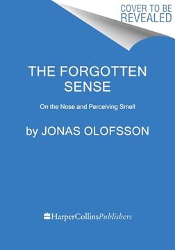 portada The Forgotten Sense: On the Nose and Perceiving Smell