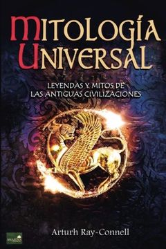portada Mitología Universal: Leyendas y Mitos de las Antiguas Civilizaciones