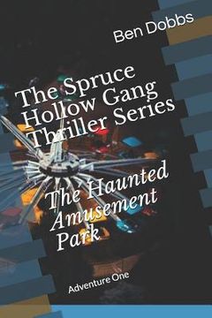 portada The Spruce Hollow Gang Thriller Series the Haunted Amusement Park (in English)