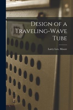 portada Design of a Traveling-wave Tube (en Inglés)
