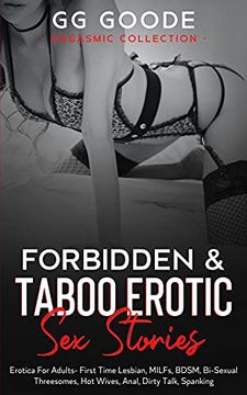 portada Forbidden& Taboo Erotic sex Stories: Erotica for Adults- First Time Lesbian, Milfs, Bdsm, Bi-Sexual Threesomes, hot Wives, Anal, Dirty Talk, Spanking (Orgasmic Collection) (en Inglés)