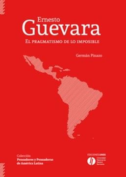portada Ernesto Guevara - el Pragmatismo de lo Imposible (in Spanish)