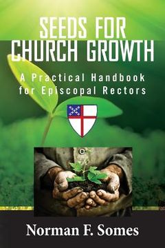 portada Seeds For Church Growth: A Handbook for Episcopal Rectors (in English)