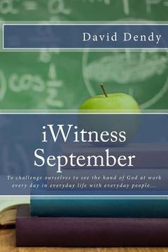 portada iWitness September: To challenge ourselves to see the hand of God at work every day in everyday life with everyday people... (en Inglés)