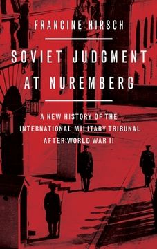 portada Soviet Judgment at Nuremberg: A new History of the International Military Tribunal After World war ii (en Inglés)