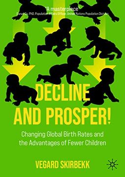 portada Decline and Prosper! Changing Global Birth Rates and the Advantages of Fewer Children (en Inglés)