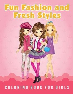 portada Fun Fashion and Fresh Styles Coloring Book for Girls
