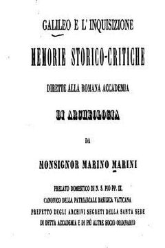 portada Galileo e l'Inquisizione, Memorie Storico-Critiche Dirette Alla Roman Accademia di Archeologia (en Italiano)