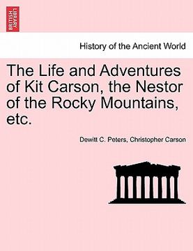 portada the life and adventures of kit carson, the nestor of the rocky mountains, etc. (en Inglés)