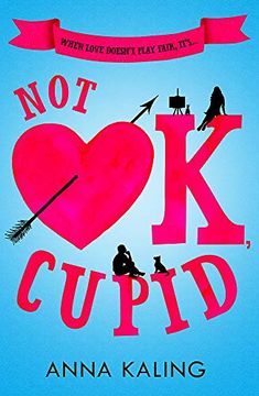 portada Not ok, Cupid: A Sparkling Rom-Com you Won't Want to put Down! 