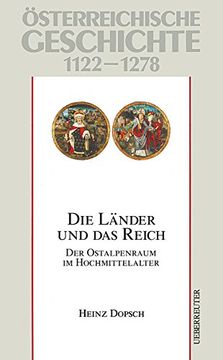 portada Österreichische Geschichte: Die Länder und das Reich 1122-1278: Der Ostalpenraum im Hochmittelalter (in German)