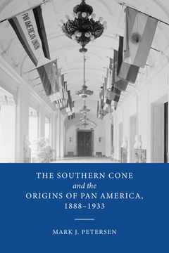 portada The Southern Cone and the Origins of Pan America, 1888-1933 (en Inglés)