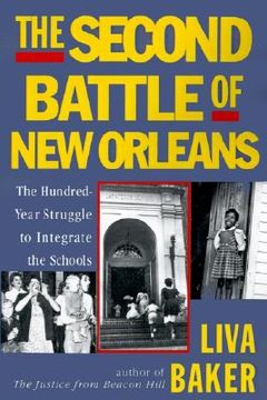 portada the second battle of new orleans: the hundred-year struggle to integrate the schools (en Inglés)