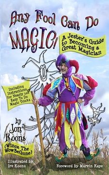 portada Any Fool Can Do Magic!: A Jester's Guide to Becoming a Great Magician (en Inglés)