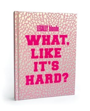 portada Legally Blonde What Like It'S Hard? Journal (en Inglés)