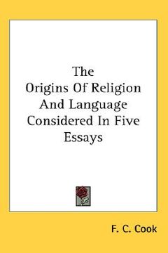 portada the origins of religion and language considered in five essays (in English)
