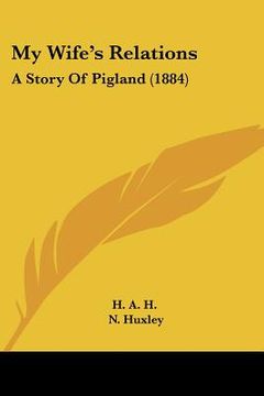portada my wife's relations: a story of pigland (1884) (en Inglés)
