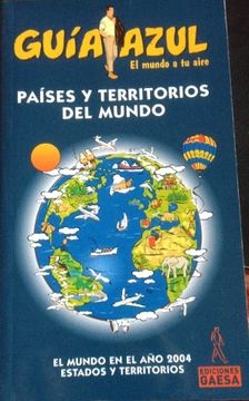 portada Paises y Territorios del Mundo (2004). Guia Azul. El Mundo a tu Aire.
