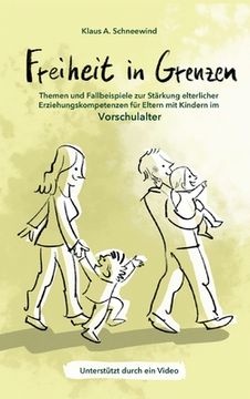 portada Freiheit in Grenzen - Themen und Fallbeispiele zur Stärkung elterlicher Erziehungskompetenzen für Eltern mit Kindern im Vorschulalter (en Alemán)