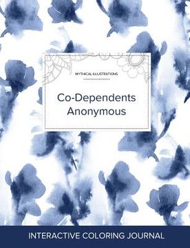 portada Adult Coloring Journal: Co-Dependents Anonymous (Mythical Illustrations, Blue Orchid) (en Inglés)