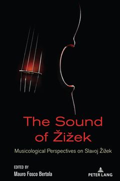 portada The Sound of Zizek: Musicological Perspectives on Slavoj Zizek (en Inglés)