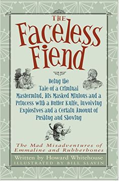 portada The Faceless Fiend: Being the Tale a Criminal MasterMind and a Princess with a Butter Knife (en Inglés)