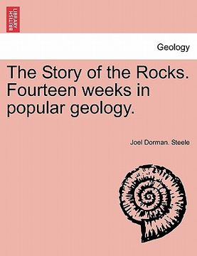 portada the story of the rocks. fourteen weeks in popular geology. (en Inglés)