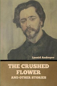 portada The Crushed Flower, and Other Stories (en Inglés)